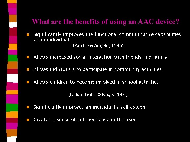 What are the benefits of using an AAC device? n Significantly improves the functional What are the benefits of using an AAC device? n Significantly improves the functional
