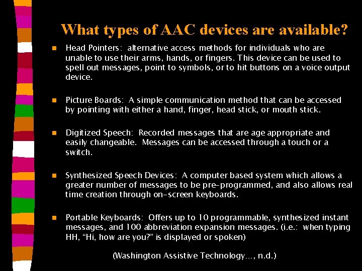 What types of AAC devices are available? n Head Pointers: alternative access methods for What types of AAC devices are available? n Head Pointers: alternative access methods for