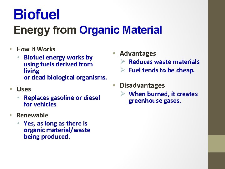 Biofuel Energy from Organic Material • How It Works • Advantages • Biofuel energy