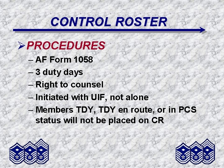 CONTROL ROSTER ØPROCEDURES – AF Form 1058 – 3 duty days – Right to