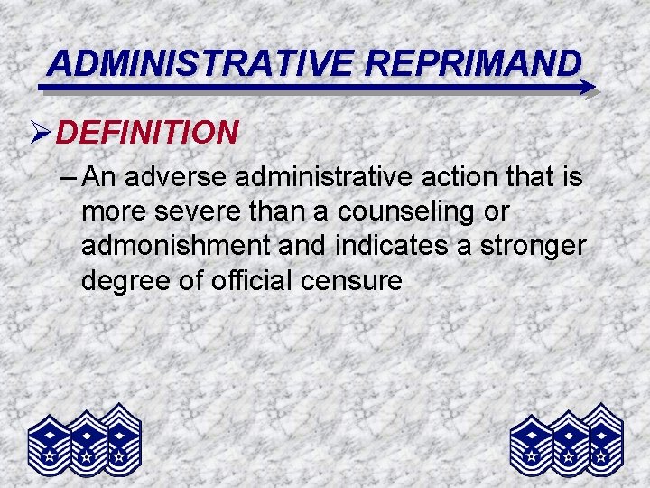 ADMINISTRATIVE REPRIMAND ØDEFINITION – An adverse administrative action that is more severe than a