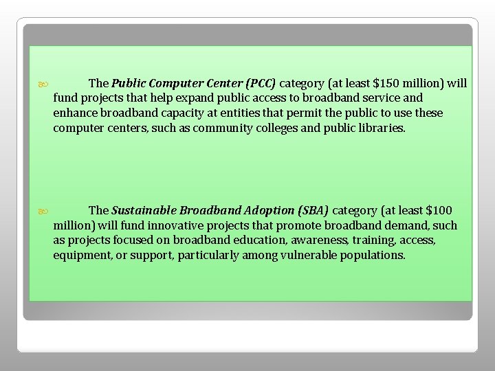  The Public Computer Center (PCC) category (at least $150 million) will fund projects