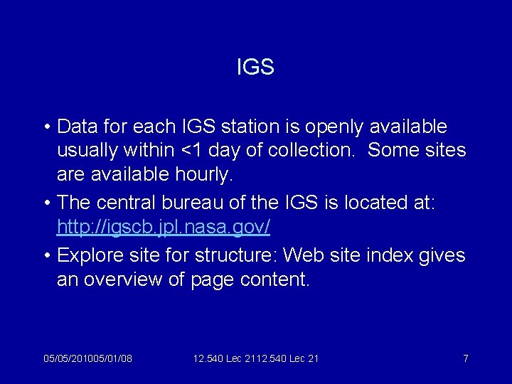 IGS • Data for each IGS station is openly available usually within <1 day