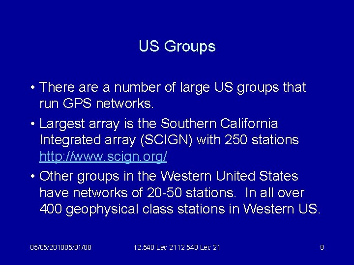 US Groups • There a number of large US groups that run GPS networks.