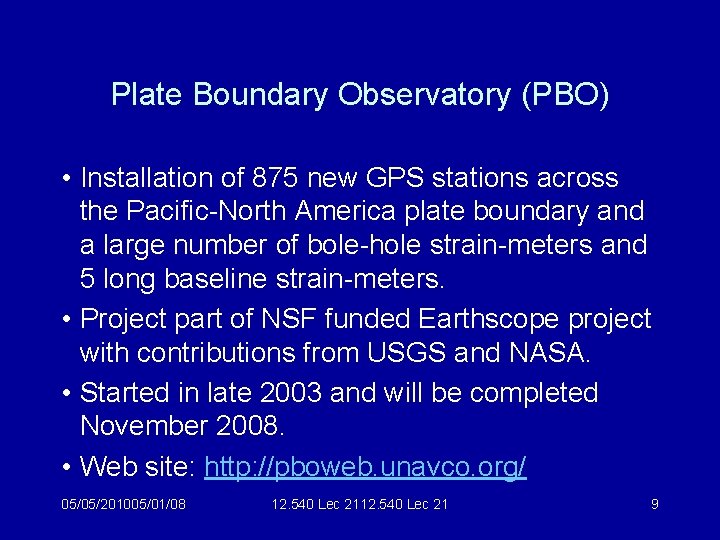 Plate Boundary Observatory (PBO) • Installation of 875 new GPS stations across the Pacific-North