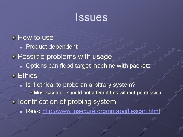 Issues How to use n Product dependent Possible problems with usage n Options can