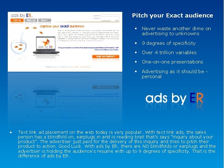 Pitch your Exact audience • Never waste another dime on advertising to unknowns •
