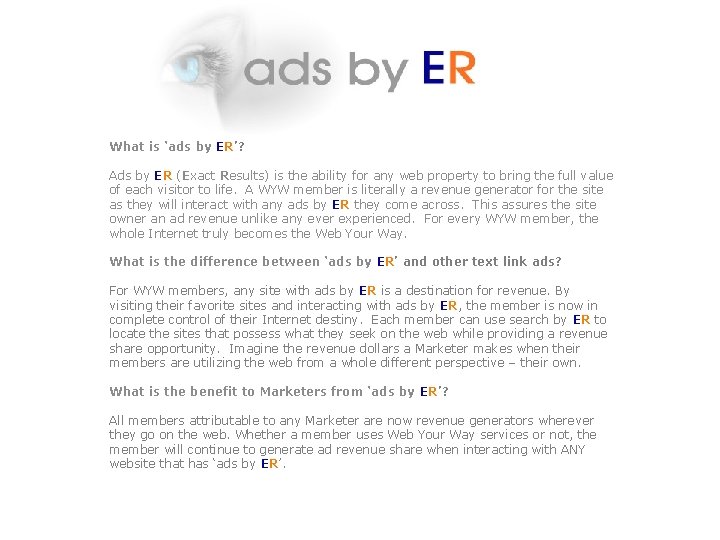 What is ‘ads by ER’? Ads by ER (Exact Results) is the ability for