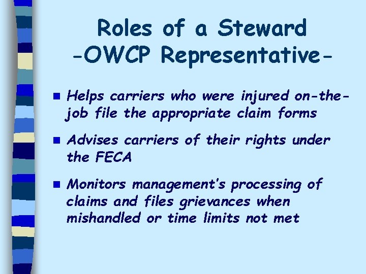 Roles of a Steward -OWCP Representativen Helps carriers who were injured on-thejob file the