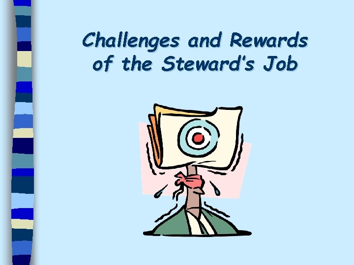 Challenges and Rewards of the Steward’s Job 