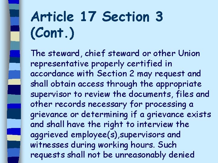 Article 17 Section 3 (Cont. ) The steward, chief steward or other Union representative