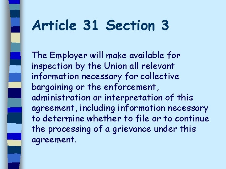 Article 31 Section 3 The Employer will make available for inspection by the Union