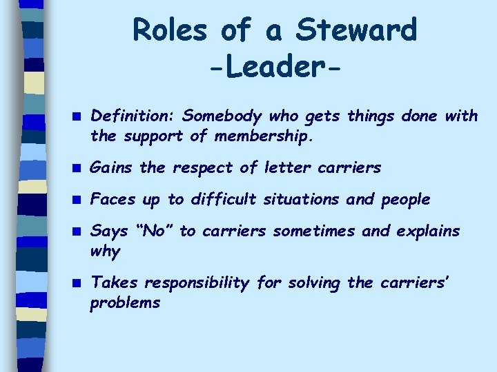 Roles of a Steward -Leadern Definition: Somebody who gets things done with the support