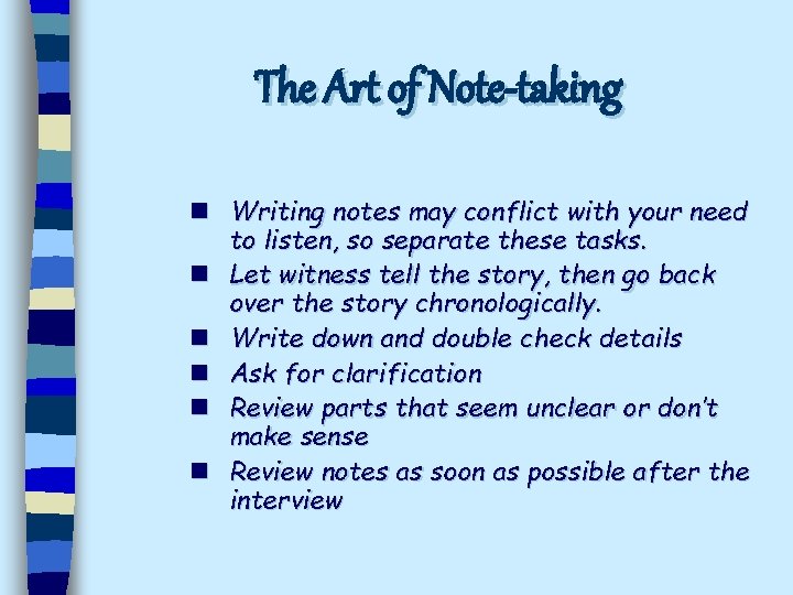 The Art of Note-taking n Writing notes may conflict with your need to listen,