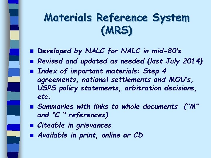 Materials Reference System (MRS) n n n Developed by NALC for NALC in mid-80’s