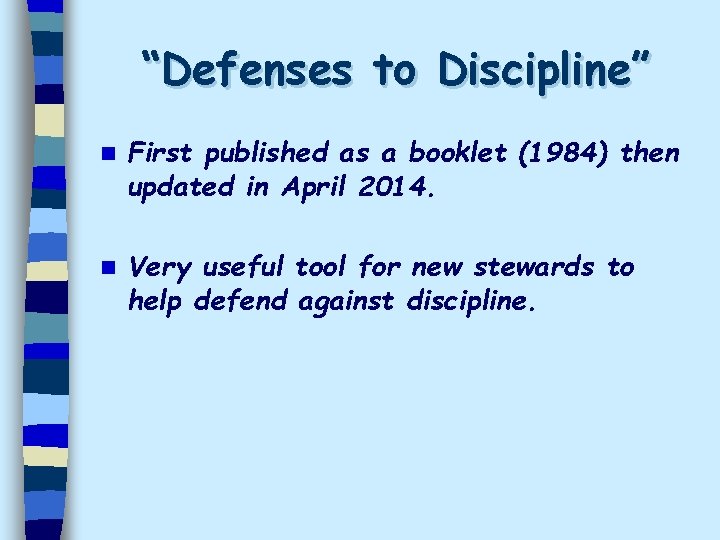 “Defenses to Discipline” n First published as a booklet (1984) then updated in April