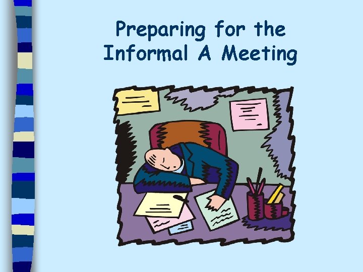 Preparing for the Informal A Meeting 