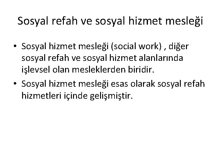 Sosyal refah ve sosyal hizmet mesleği • Sosyal hizmet mesleği (social work) , diğer