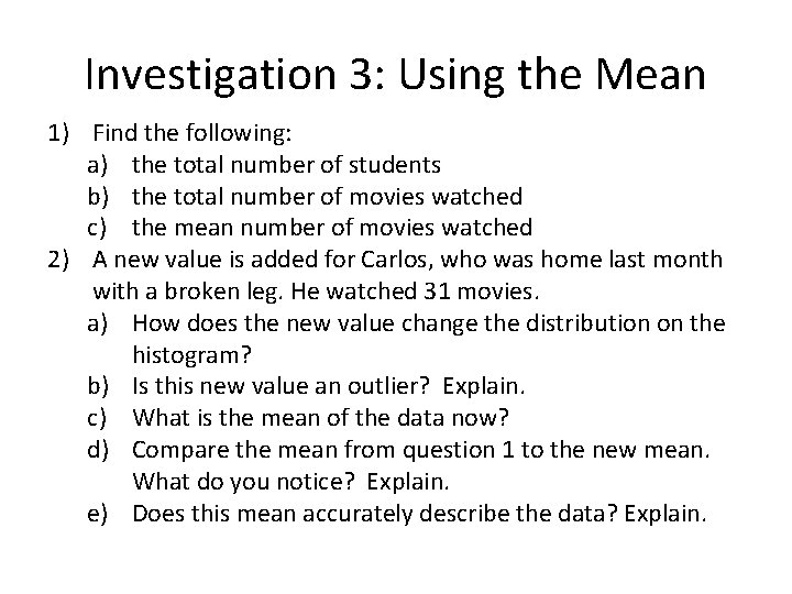 Investigation 3: Using the Mean 1) Find the following: a) the total number of