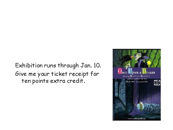 Exhibition runs through Jan. 10. Give me your ticket receipt for ten points extra