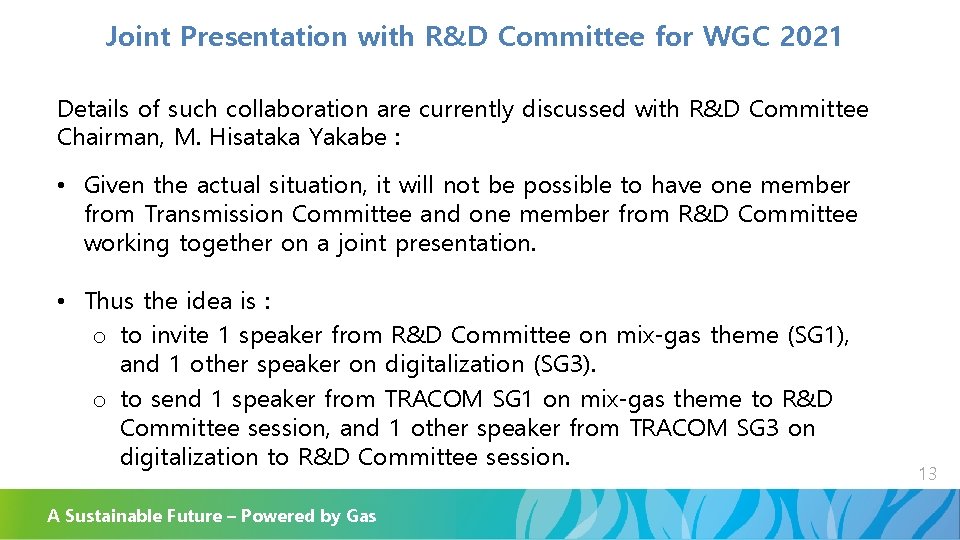 Joint Presentation with R&D Committee for WGC 2021 Details of such collaboration are currently