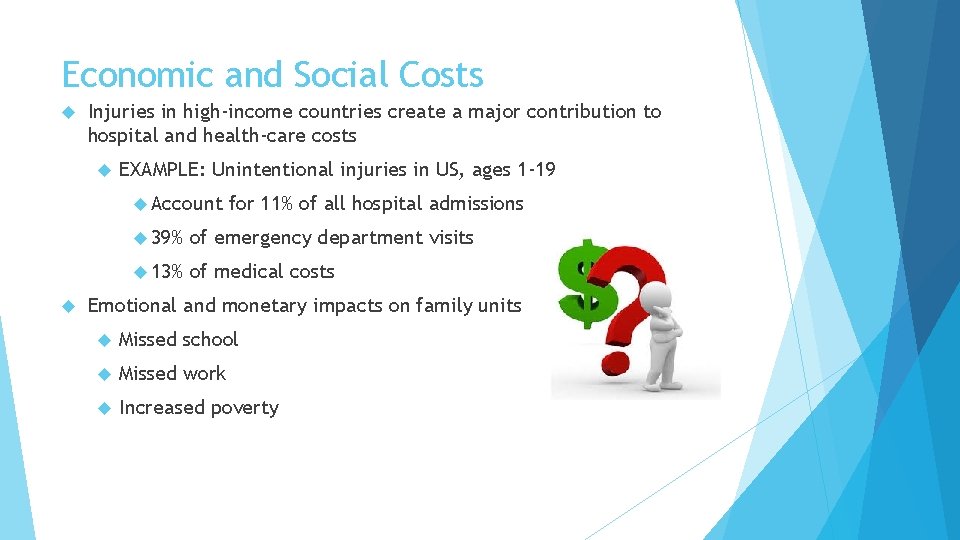 Economic and Social Costs Injuries in high-income countries create a major contribution to hospital