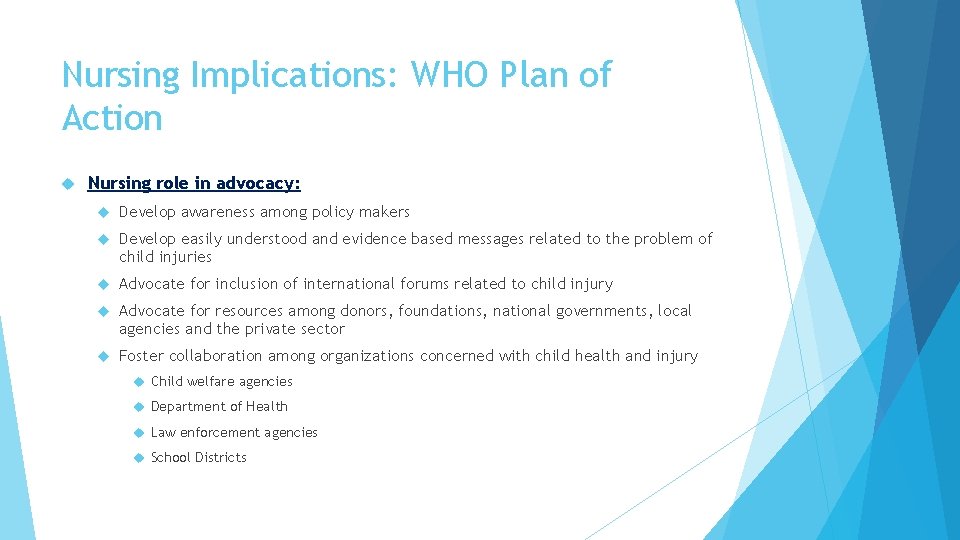 Nursing Implications: WHO Plan of Action Nursing role in advocacy: Develop awareness among policy