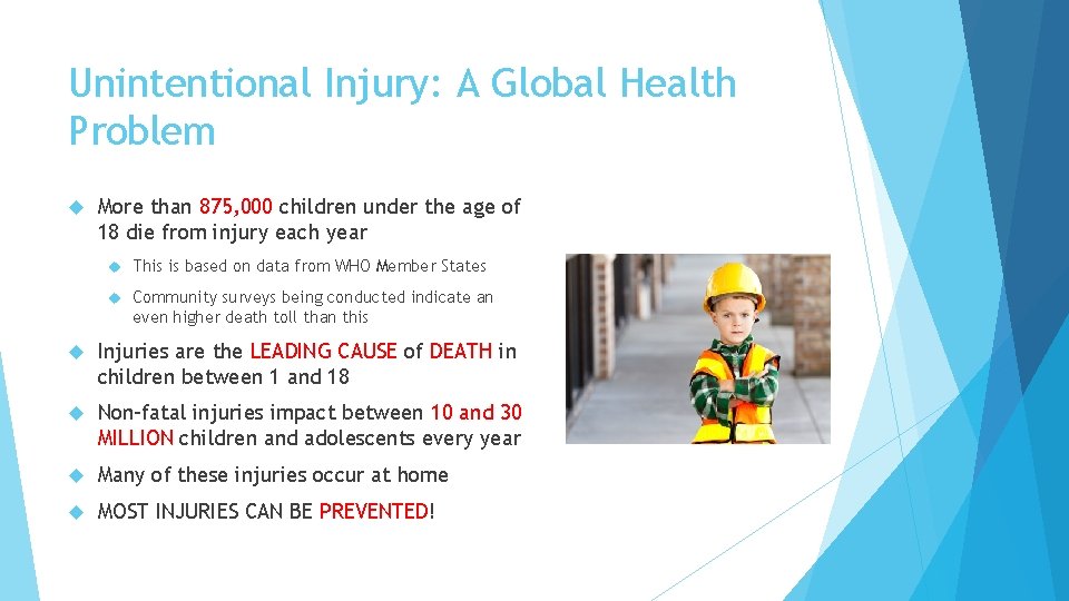 Unintentional Injury: A Global Health Problem More than 875, 000 children under the age