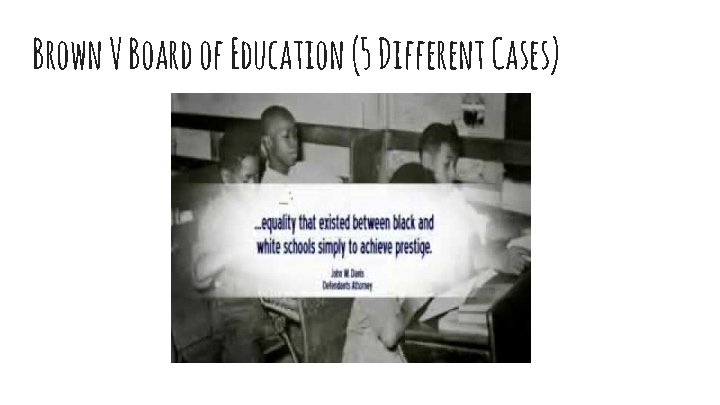 Brown V Board of Education (5 Different Cases) 