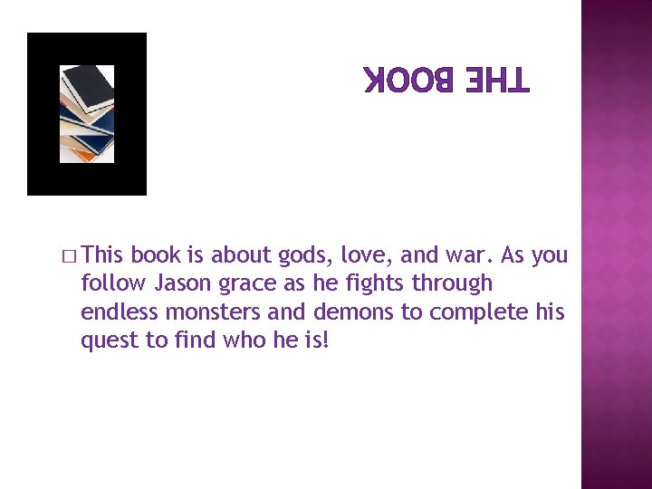 THE BOOK � This book is about gods, love, and war. As you follow