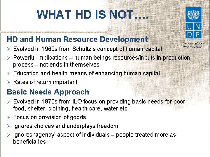 WHAT HD IS NOT…. HD and Human Resource Development Ø Ø Evolved in 1960
