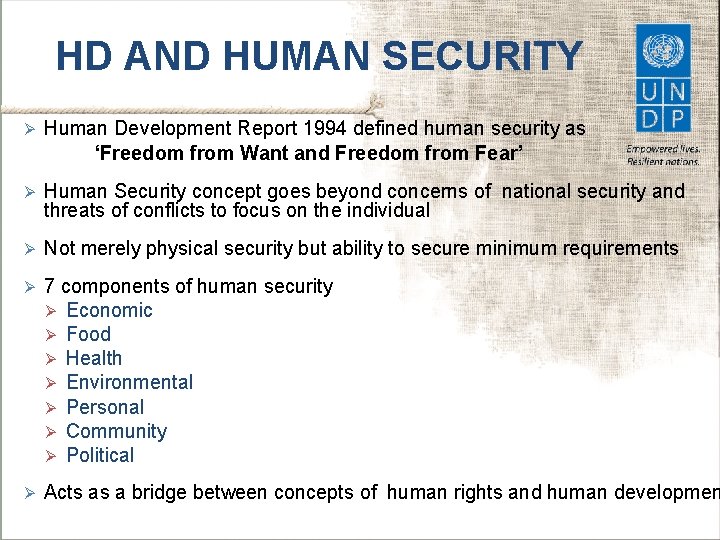HD AND HUMAN SECURITY Ø Human Development Report 1994 defined human security as ‘Freedom