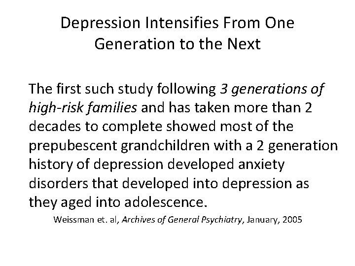 Depression Intensifies From One Generation to the Next The first such study following 3