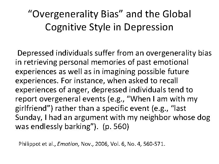 “Overgenerality Bias” and the Global Cognitive Style in Depression Depressed individuals suffer from an