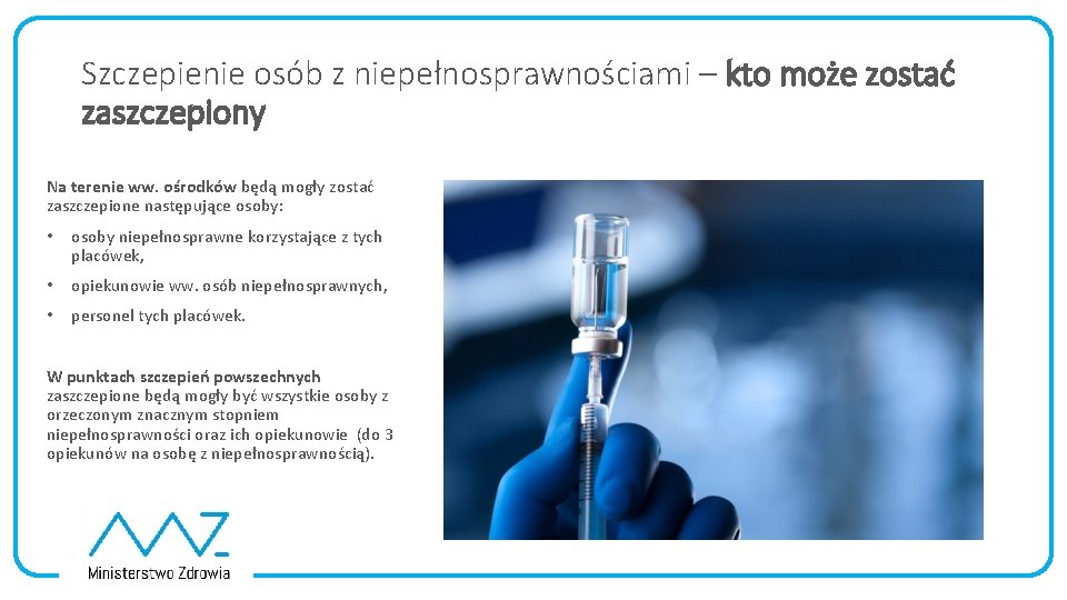 Szczepienie osób z niepełnosprawnościami – kto może zostać zaszczepiony Na terenie ww. ośrodków będą