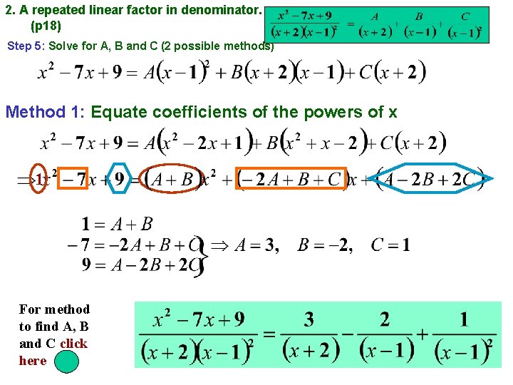 2. A repeated linear factor in denominator. (p 18) Step 5: Solve for A,