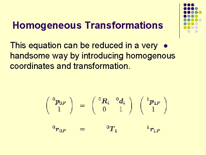 Homogeneous Transformations This equation can be reduced in a very l handsome way by