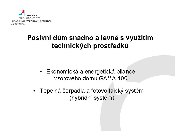 Pasivní dům snadno a levně s využitím technických prostředků • Ekonomická a energetická bilance