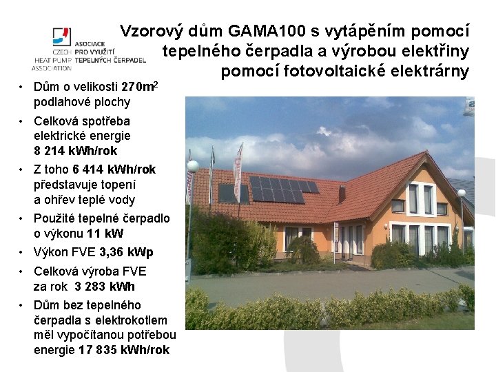 Vzorový dům GAMA 100 s vytápěním pomocí tepelného čerpadla a výrobou elektřiny pomocí fotovoltaické