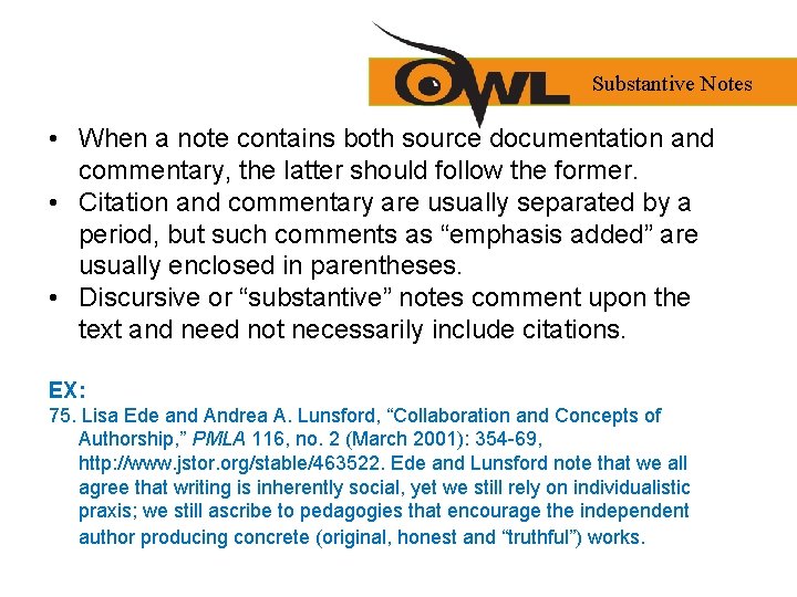 Substantive Notes • When a note contains both source documentation and commentary, the latter