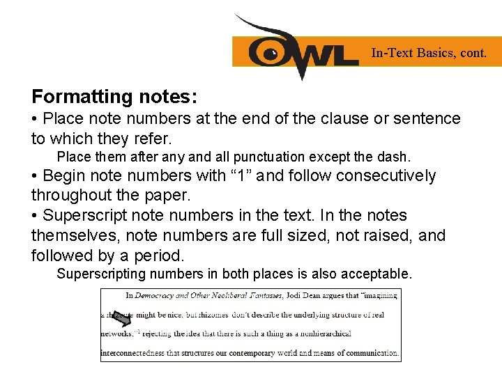 In-Text Basics, cont. Formatting notes: • Place note numbers at the end of the