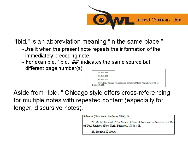 In-text Citations: Ibid “Ibid. ” is an abbreviation meaning “in the same place. ”