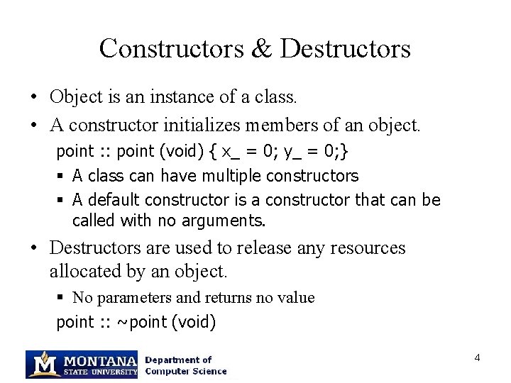 Constructors & Destructors • Object is an instance of a class. • A constructor