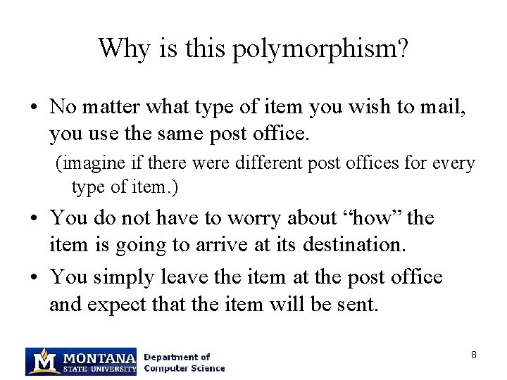 Why is this polymorphism? • No matter what type of item you wish to