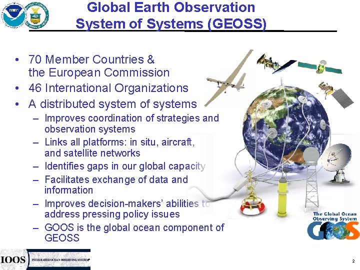 Global Earth Observation System of Systems (GEOSS) • 70 Member Countries & the European