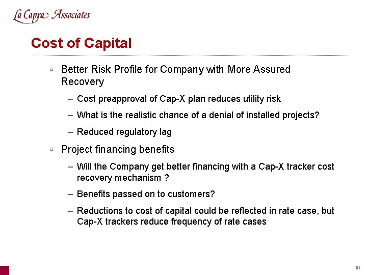 Cost of Capital ú Better Risk Profile for Company with More Assured Recovery –