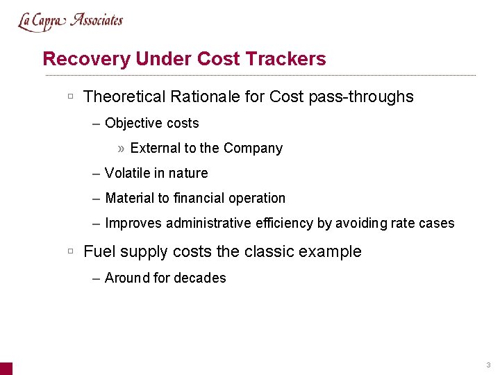 Recovery Under Cost Trackers ú Theoretical Rationale for Cost pass-throughs – Objective costs »