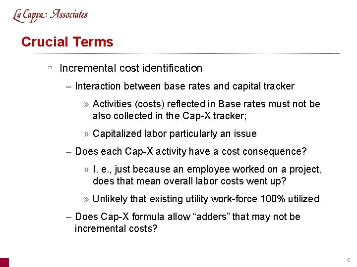 Crucial Terms ú Incremental cost identification – Interaction between base rates and capital tracker