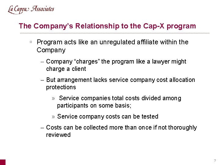 The Company’s Relationship to the Cap-X program ú Program acts like an unregulated affiliate