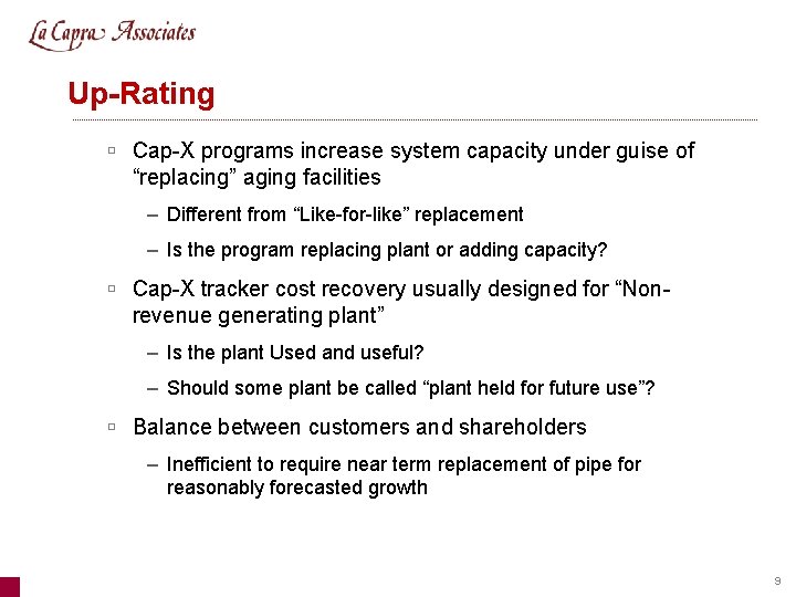 Up-Rating ú Cap-X programs increase system capacity under guise of “replacing” aging facilities –